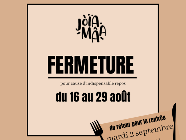 JÒÏA MÂA FERMETURE POUR CONGES AOUT 2026